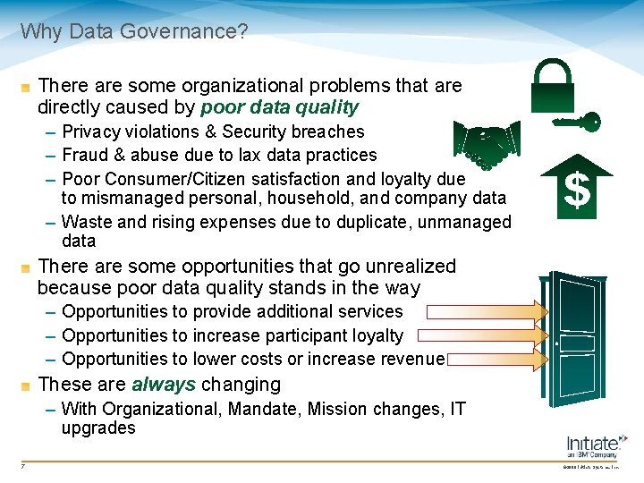Why Data Governance? There are some organizational problems that are directly caused by poor Why Data Governance? There are some organizational problems that are directly caused by poor