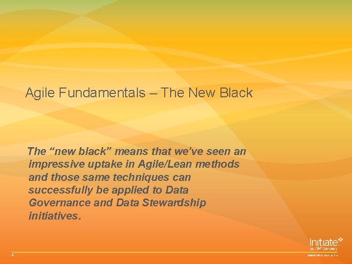 Agile Fundamentals – The New Black The “new black” means that we’ve seen an Agile Fundamentals – The New Black The “new black” means that we’ve seen an