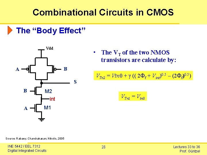 Combinational Circuits in CMOS The “Body Effect” Vdd • The VT of the two