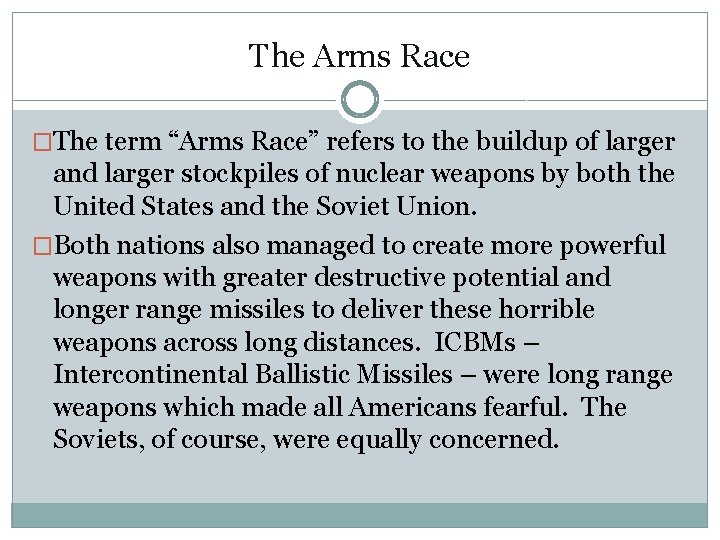 The Arms Race �The term “Arms Race” refers to the buildup of larger and