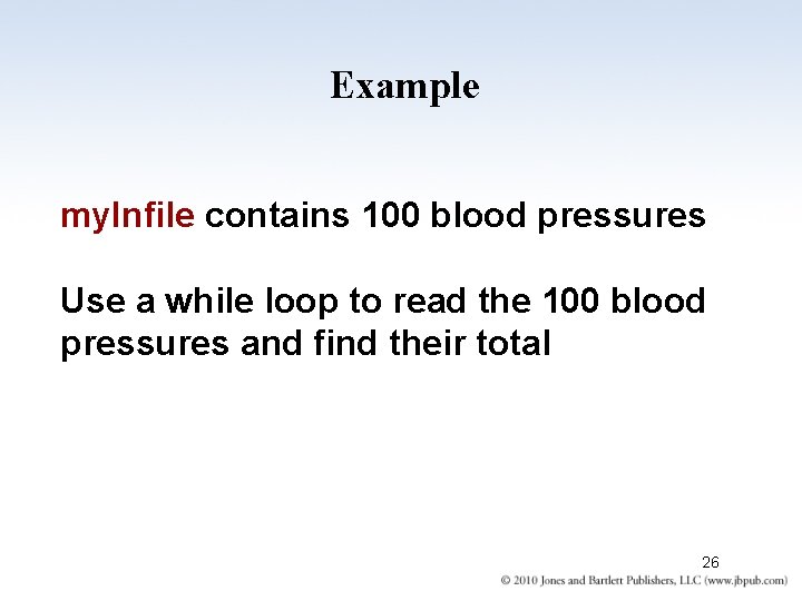 Example my. Infile contains 100 blood pressures Use a while loop to read the