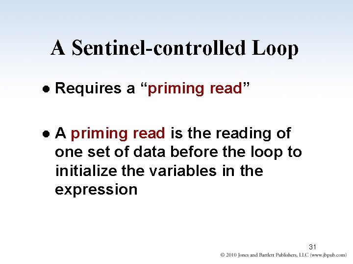 A Sentinel-controlled Loop l Requires a “priming read” l A priming read is the