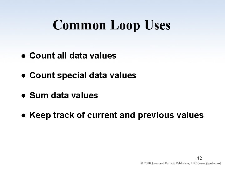 Common Loop Uses l Count all data values l Count special data values l