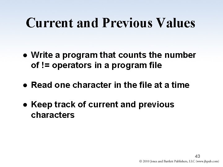Current and Previous Values l Write a program that counts the number of !=