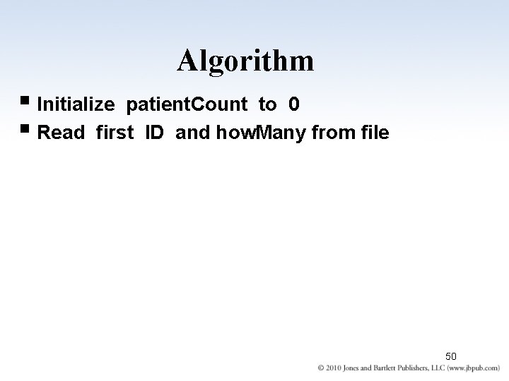 Algorithm § Initialize patient. Count to 0 § Read first ID and how. Many