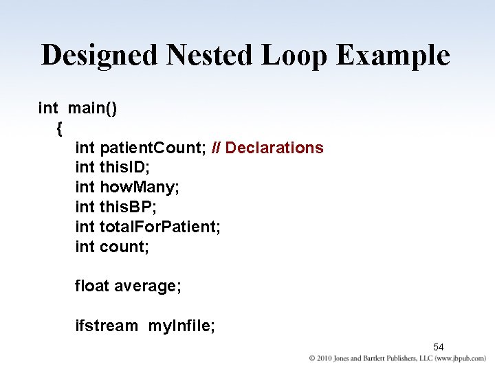 Designed Nested Loop Example int main() { int patient. Count; // Declarations int this.