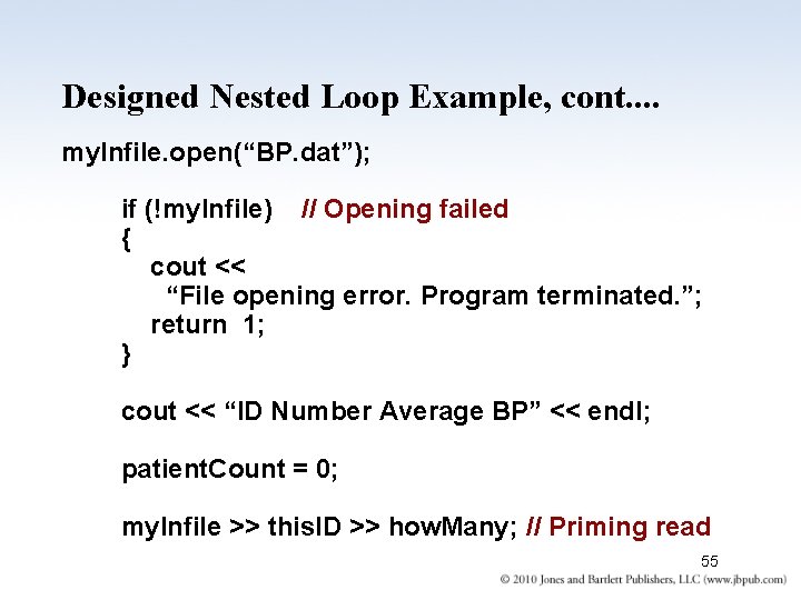 Designed Nested Loop Example, cont. . my. Infile. open(“BP. dat”); if (!my. Infile) //