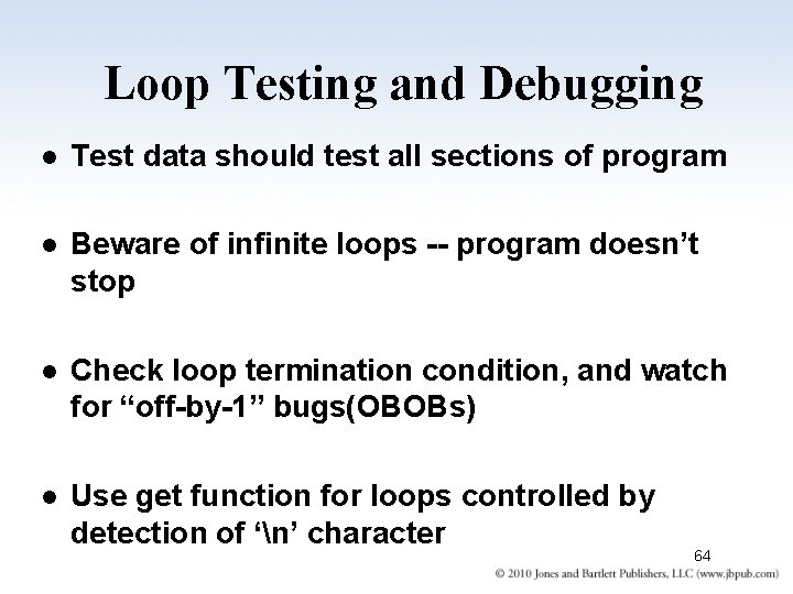 Loop Testing and Debugging l Test data should test all sections of program l