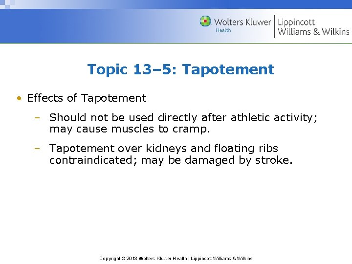Topic 13– 5: Tapotement • Effects of Tapotement – Should not be used directly