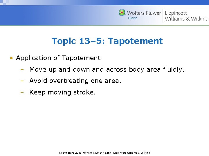 Topic 13– 5: Tapotement • Application of Tapotement – Move up and down and