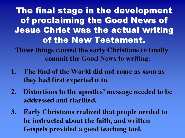 The final stage in the development of proclaiming the Good News of Jesus Christ