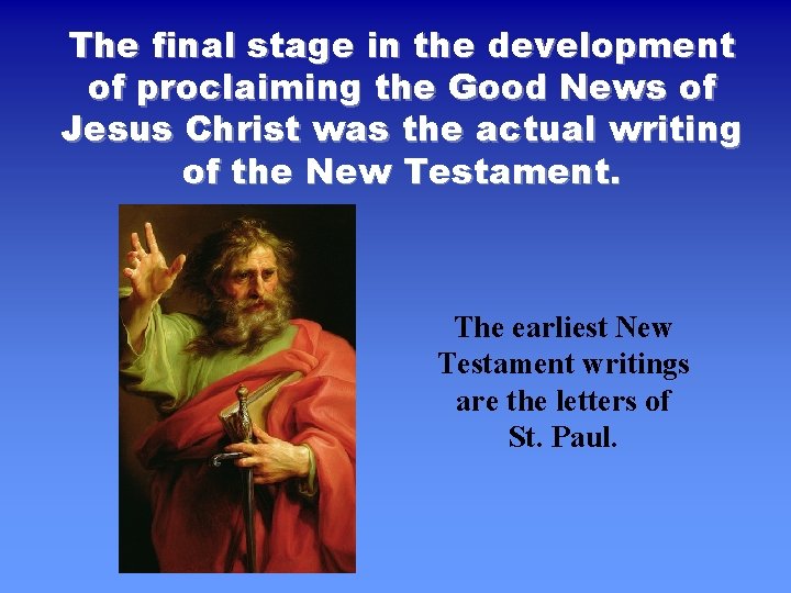 The final stage in the development of proclaiming the Good News of Jesus Christ