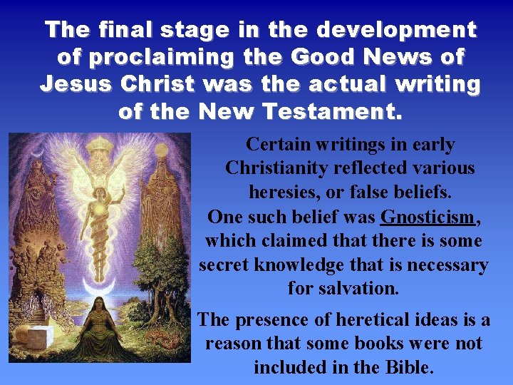 The final stage in the development of proclaiming the Good News of Jesus Christ