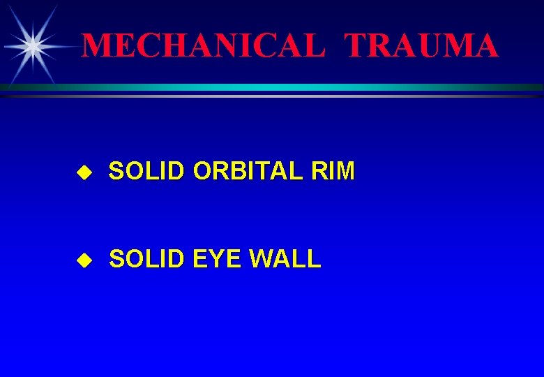 MECHANICAL TRAUMA u SOLID ORBITAL RIM u SOLID EYE WALL 