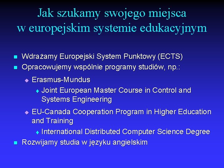 Jak szukamy swojego miejsca w europejskim systemie edukacyjnym n n Wdrażamy Europejski System Punktowy
