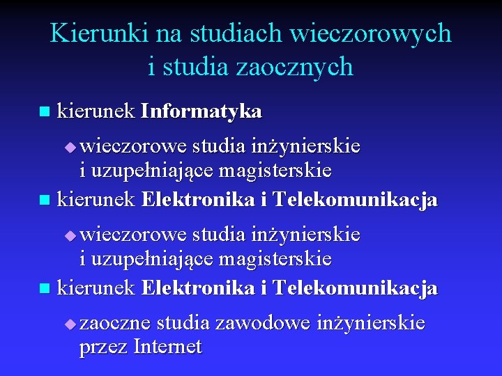 Kierunki na studiach wieczorowych i studia zaocznych n kierunek Informatyka wieczorowe studia inżynierskie i