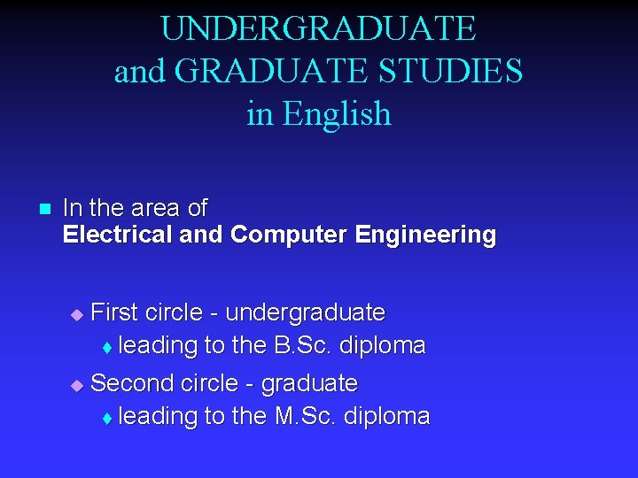 UNDERGRADUATE and GRADUATE STUDIES in English n In the area of Electrical and Computer