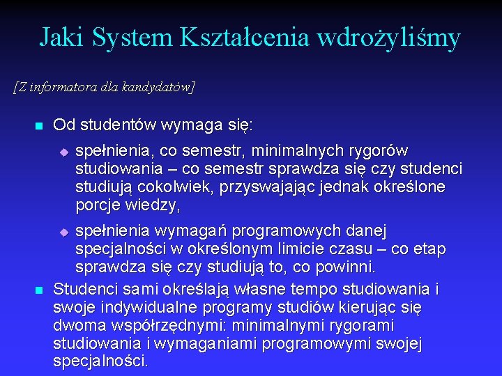 Jaki System Kształcenia wdrożyliśmy [Z informatora dla kandydatów] n Od studentów wymaga się: u