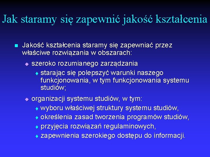 Jak staramy się zapewnić jakość kształcenia n Jakość kształcenia staramy się zapewniać przez właściwe