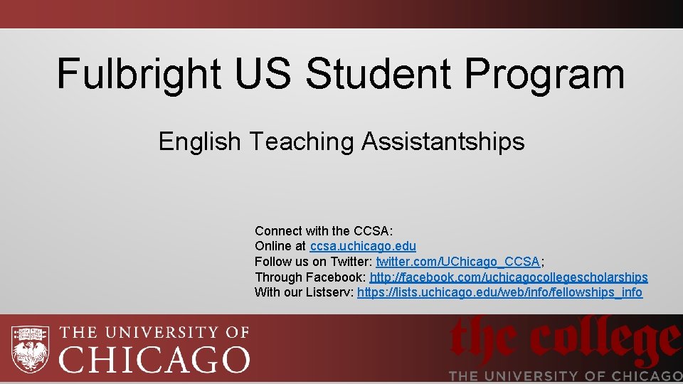 Fulbright US Student Program English Teaching Assistantships Connect with the CCSA: Online at ccsa.