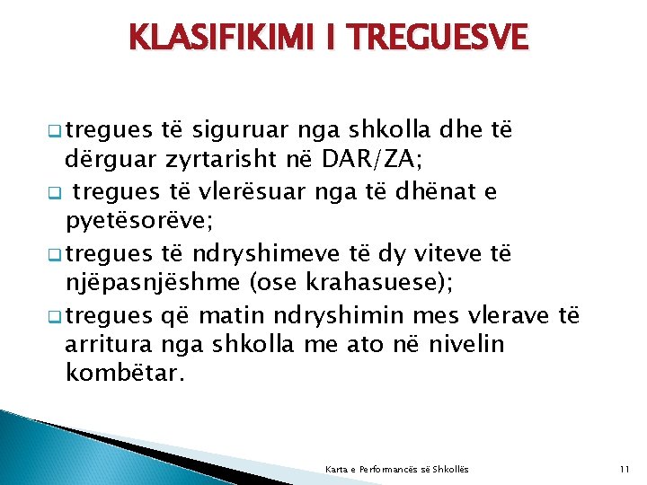 KLASIFIKIMI I TREGUESVE q tregues të siguruar nga shkolla dhe të dërguar zyrtarisht në