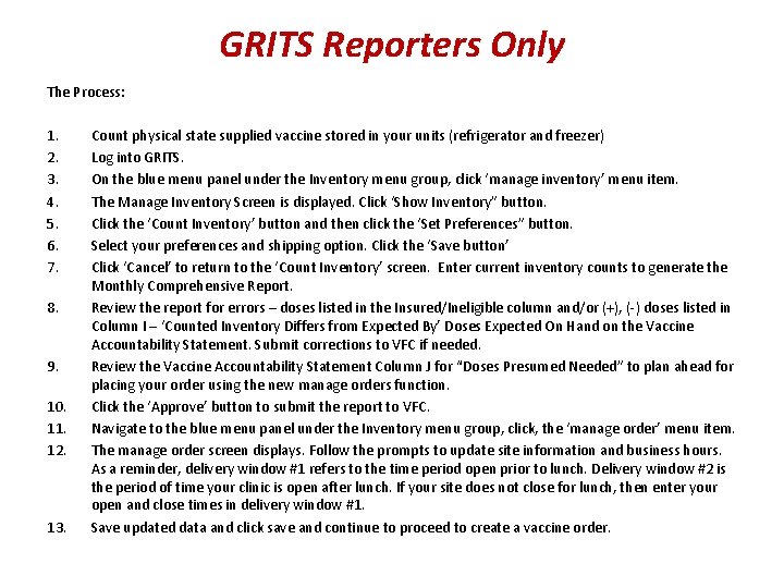 GRITS Reporters Only The Process: 1. 2. 3. 4. 5. 6. 7. 8. 9.