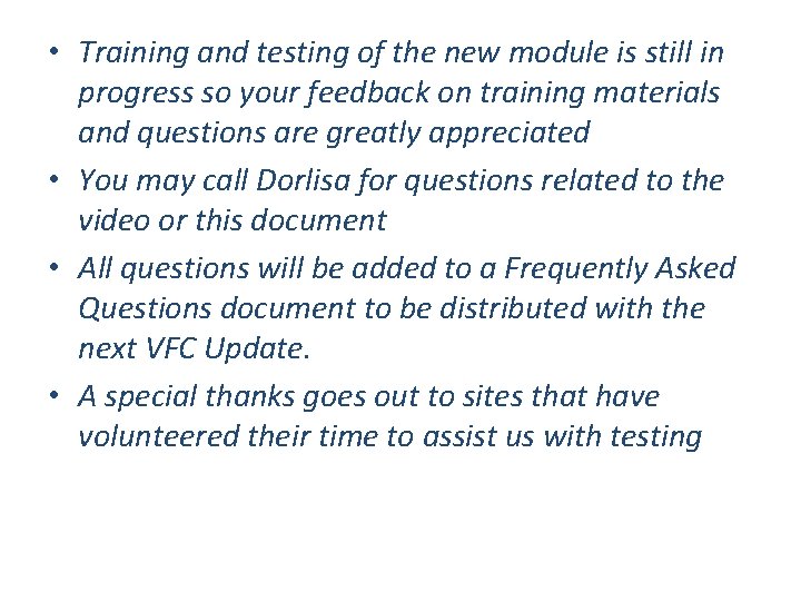  • Training and testing of the new module is still in progress so