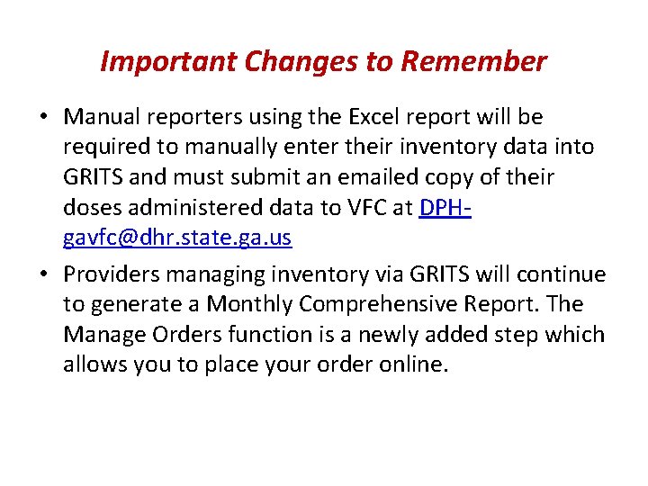 Important Changes to Remember • Manual reporters using the Excel report will be required