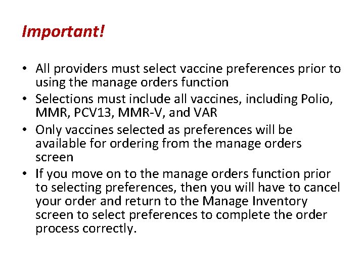 Important! • All providers must select vaccine preferences prior to using the manage orders