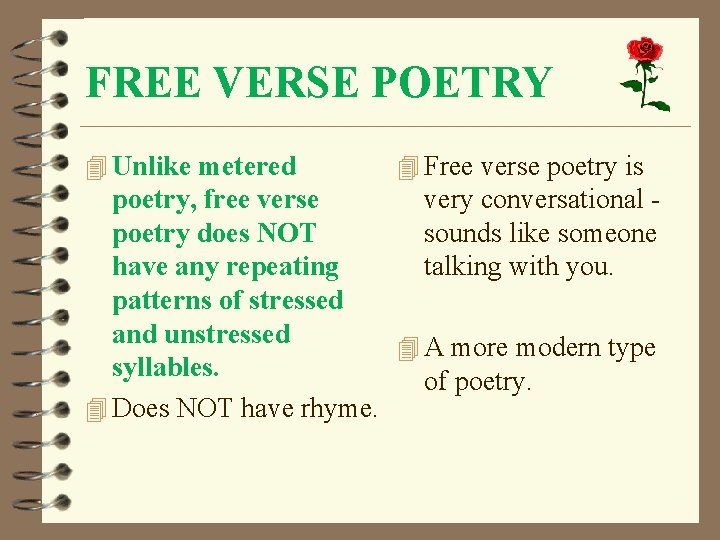 FREE VERSE POETRY 4 Unlike metered 4 Free verse poetry is poetry, free verse