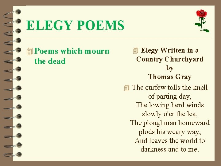 ELEGY POEMS 4 Poems which mourn the dead 4 Elegy Written in a Country