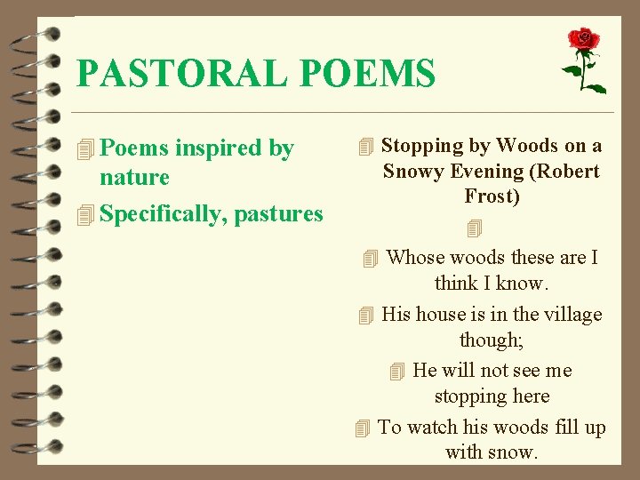 PASTORAL POEMS 4 Poems inspired by nature 4 Specifically, pastures 4 Stopping by Woods