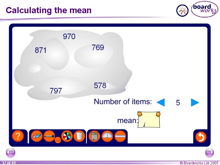 Calculating the mean 17 of 49 © Boardworks Ltd 2005 