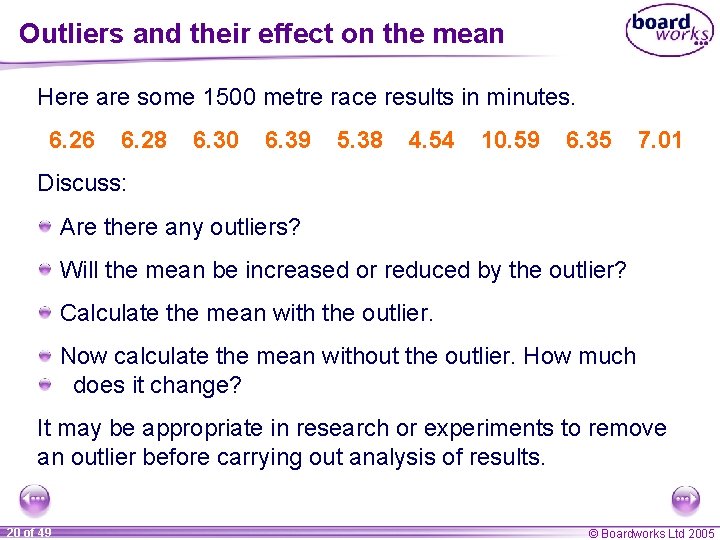 Outliers and their effect on the mean Here are some 1500 metre race results