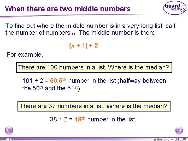 When there are two middle numbers To find out where the middle number is