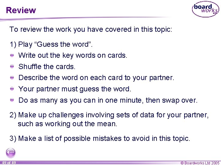 Review To review the work you have covered in this topic: 1) Play “Guess