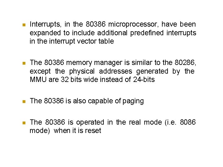  Interrupts, in the 80386 microprocessor, have been expanded to include additional predefined interrupts