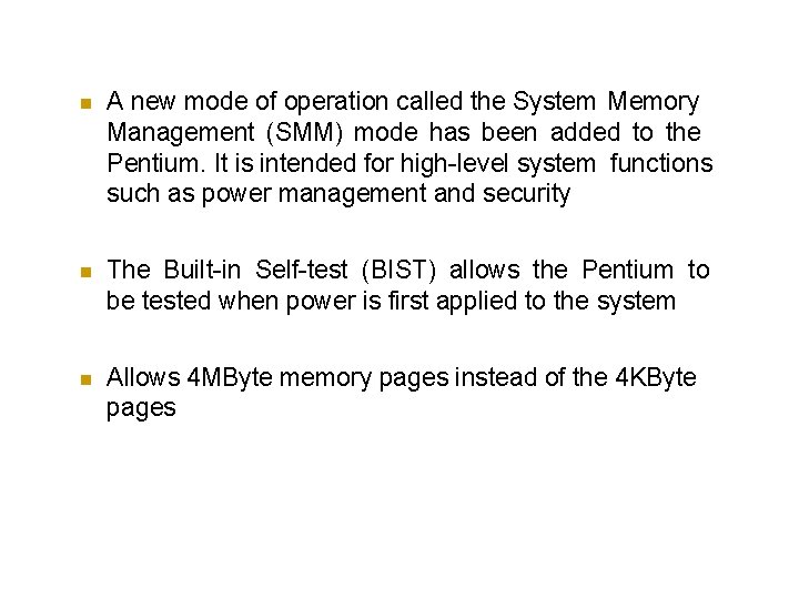  A new mode of operation called the System Memory Management (SMM) mode has