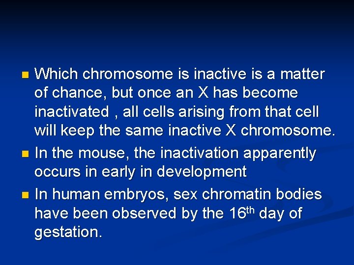 Which chromosome is inactive is a matter of chance, but once an X has