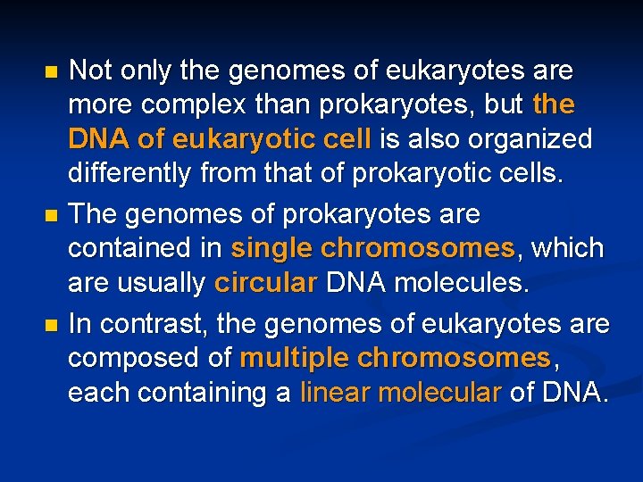 Not only the genomes of eukaryotes are more complex than prokaryotes, but the DNA