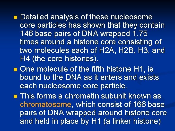 Detailed analysis of these nucleosome core particles has shown that they contain 146 base