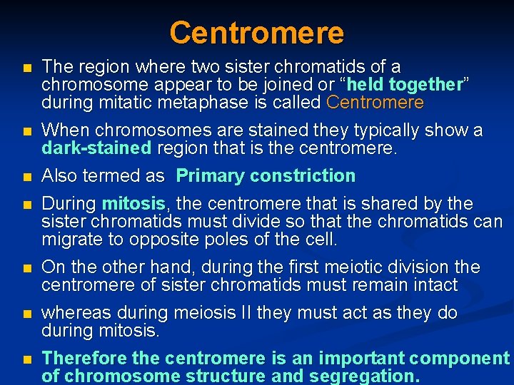 Centromere n n n n The region where two sister chromatids of a chromosome
