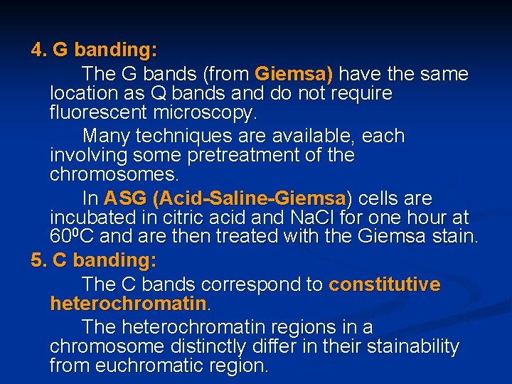 4. G banding: The G bands (from Giemsa) have the same location as Q