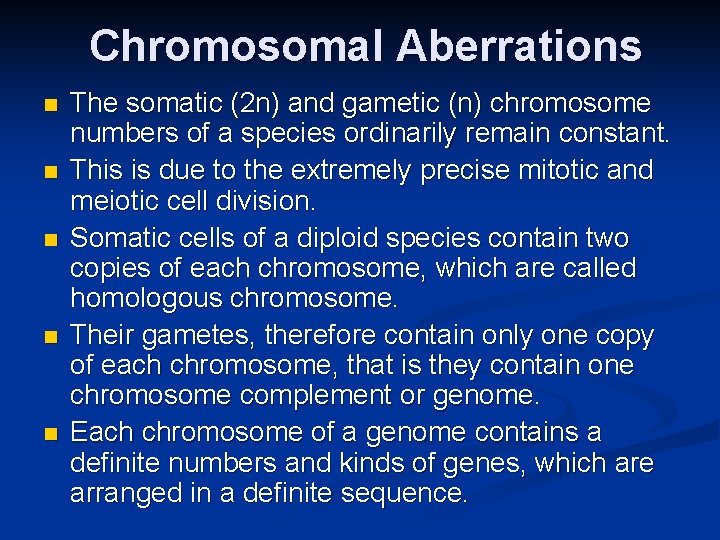 Chromosomal Aberrations n n n The somatic (2 n) and gametic (n) chromosome numbers