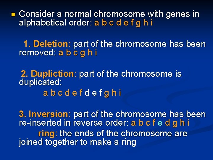 n Consider a normal chromosome with genes in alphabetical order: a b c d