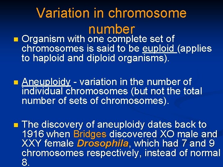 Variation in chromosome number n Organism with one complete set of chromosomes is said