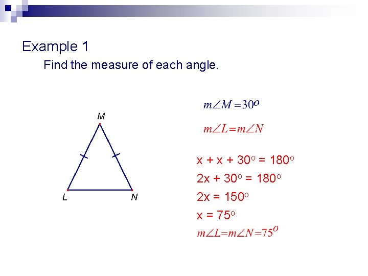 Example 1 Find the measure of each angle. x + 30 o = 180