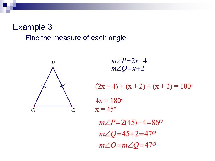 Example 3 Find the measure of each angle. (2 x – 4) + (x