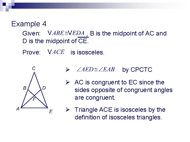 Example 4 Given: , B is the midpoint of AC and D is the