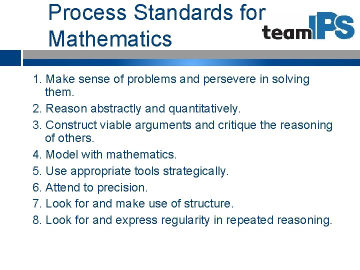 Process Standards for Mathematics 1. Make sense of problems and persevere in solving them.